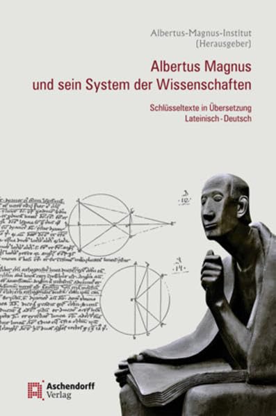 Albertus Magnus und sein System der Wissenschaften: Schlüsseltexte in Übersetzung Lateinisch-Deutsch Philosophy