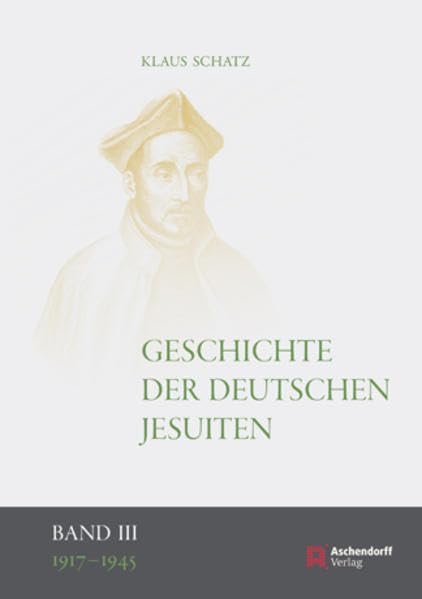 Geschichte der deutschen Jesuiten (1810-1983): Band III: 1917-1945 Politics & History