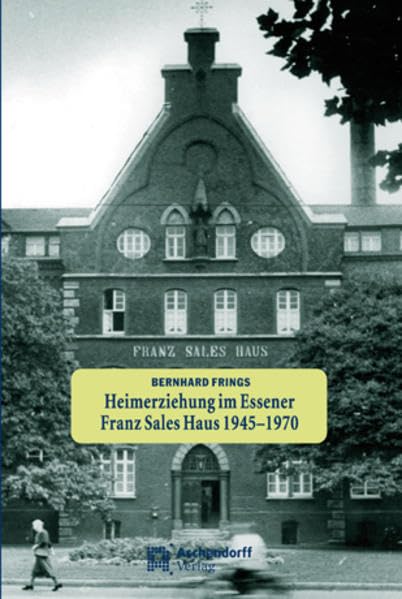 Heimerziehung im Franz-Sales-Haus, Essen German history