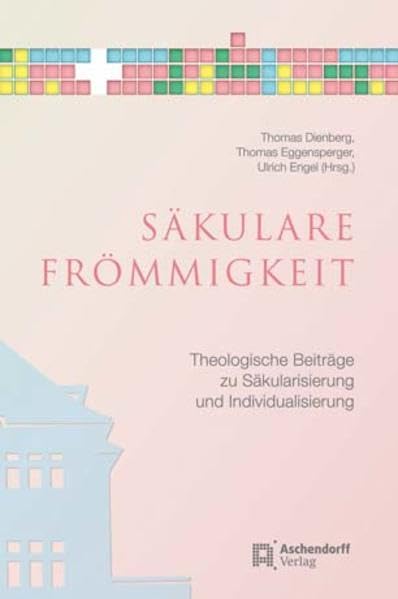 Säkulare Frömmigkeit: Theologische Beiträge zu Säkularisierung und Individualisierung Religion & Esotericism