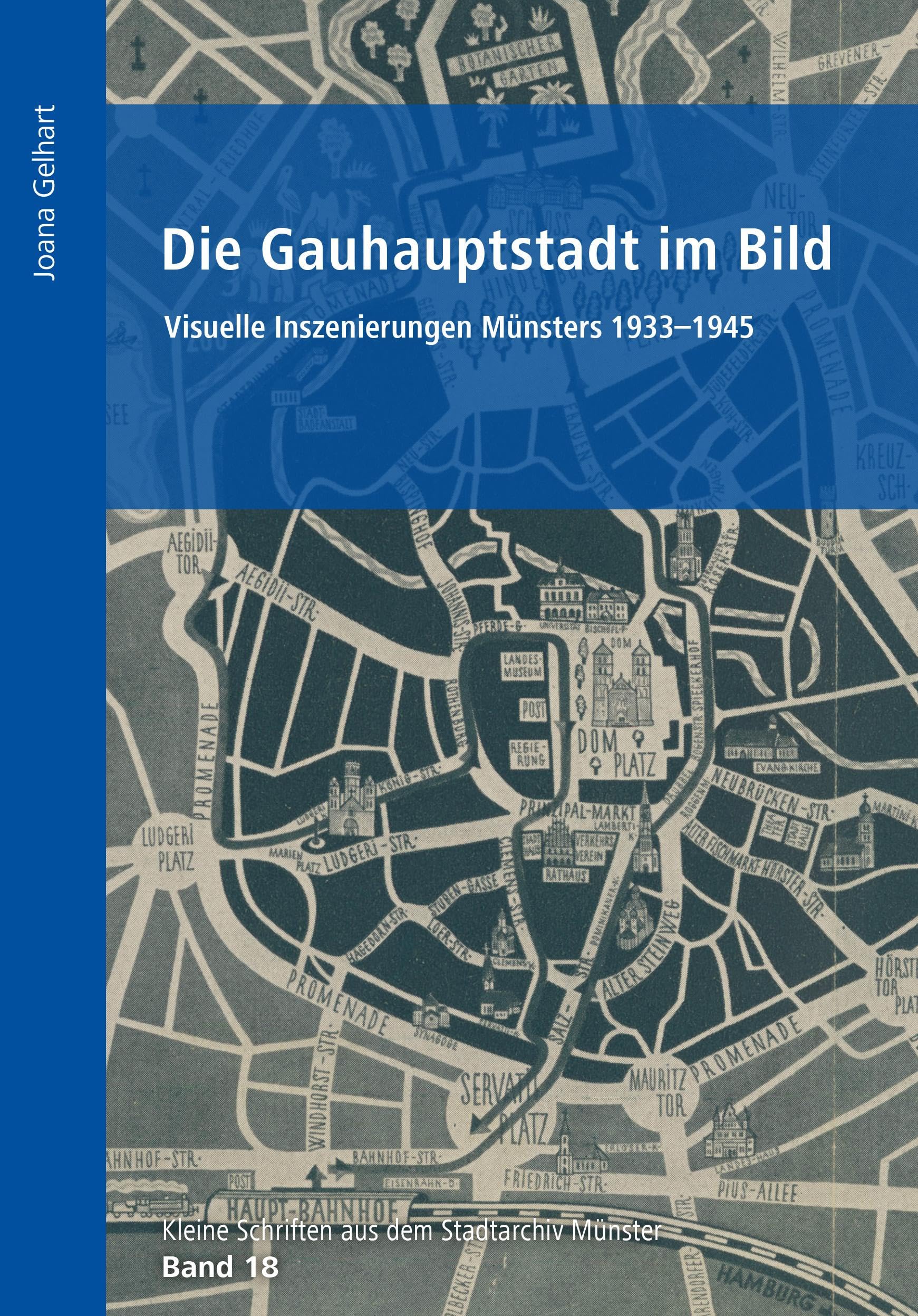 Die Gauhauptstadt im Bild: Visuelle Inszenierungen Münsters 1933-1945 (Kleine Schriften aus dem Stadtarchiv Münster) German history