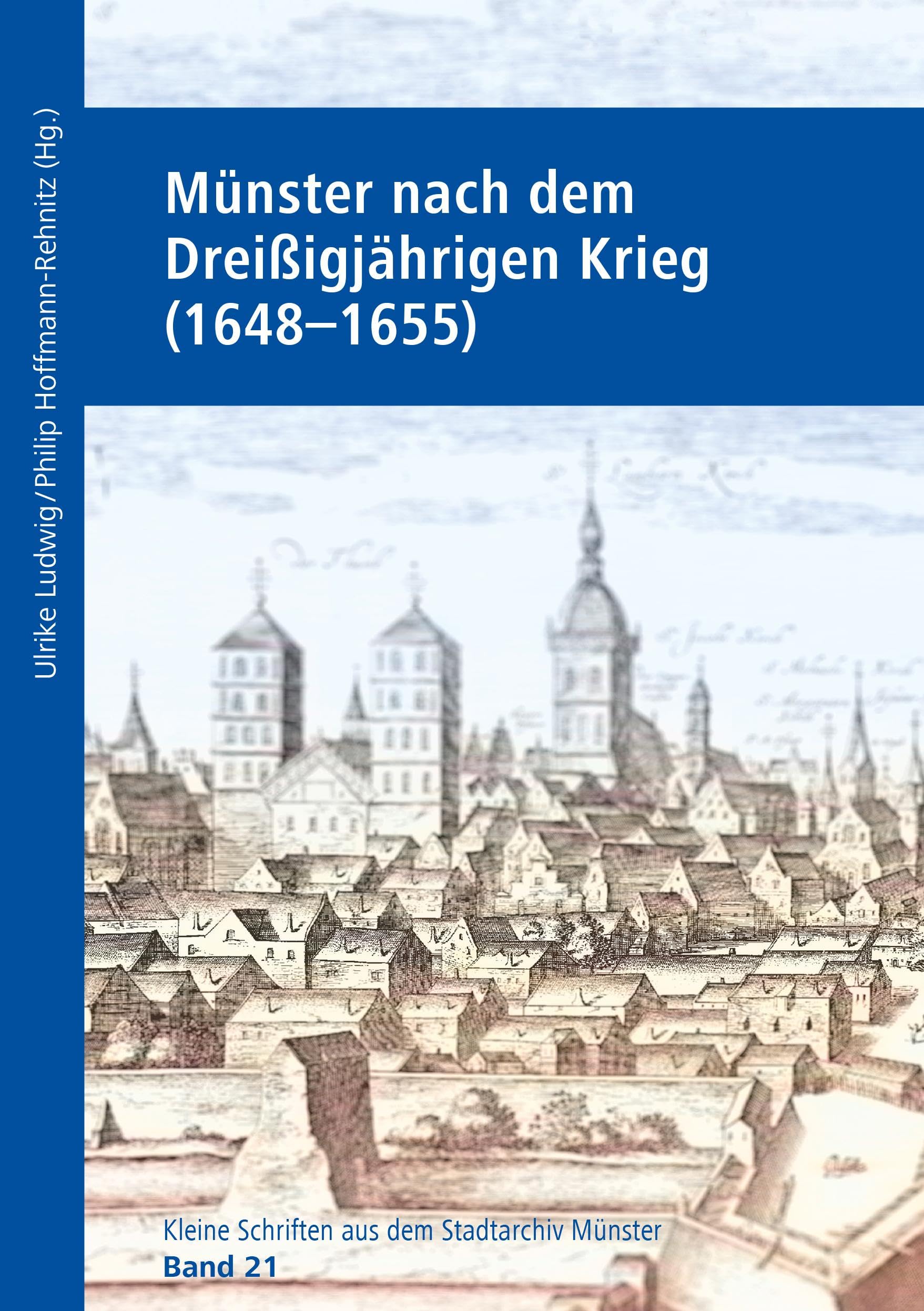 Münster nach dem Dreißigjährigen Krieg (1648–1655) (Kleine Schriften aus dem Stadtarchiv Münster) Politics & History