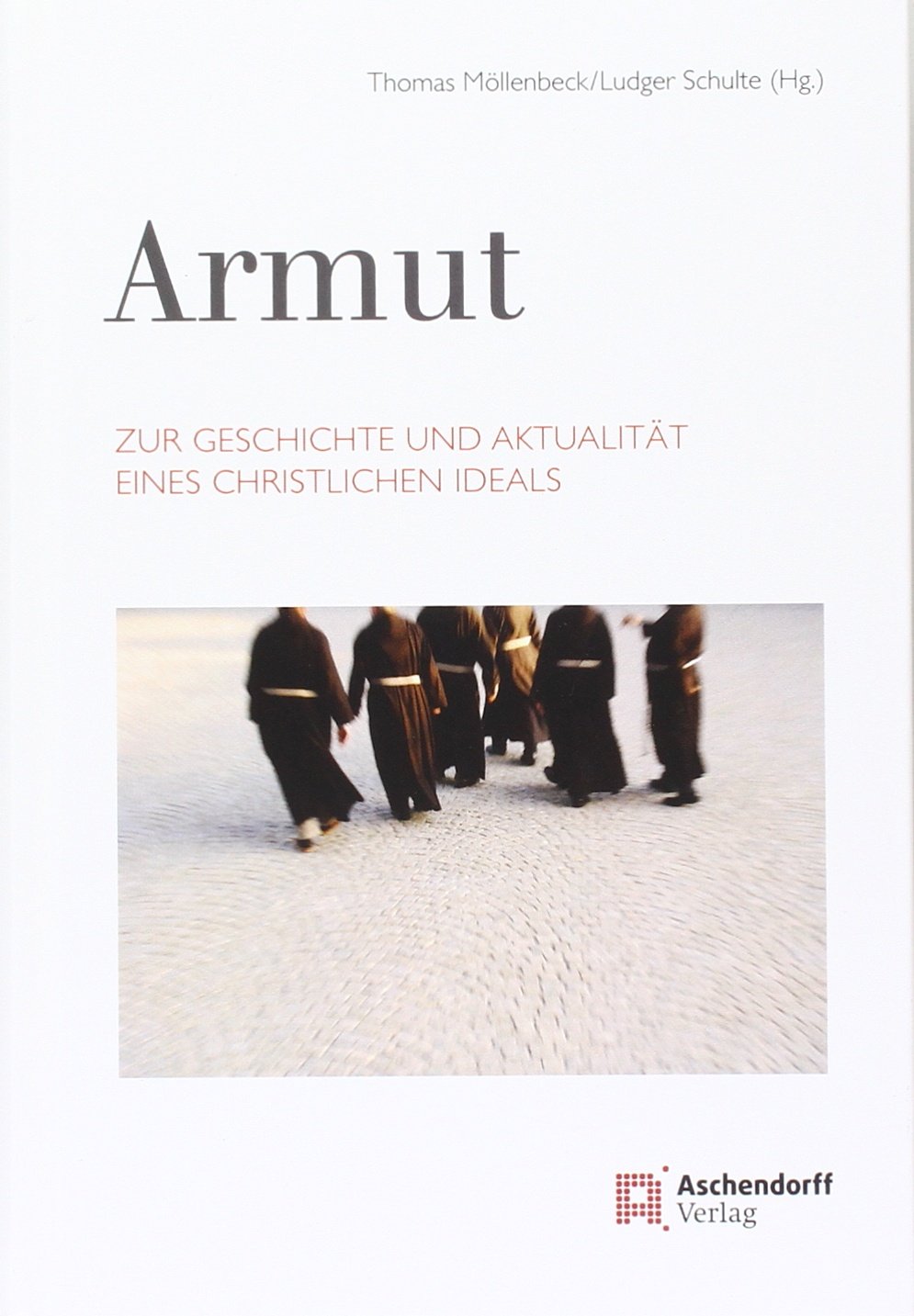 Armut. Zur Geschichte und Aktualität eines christlichen Ideals Books