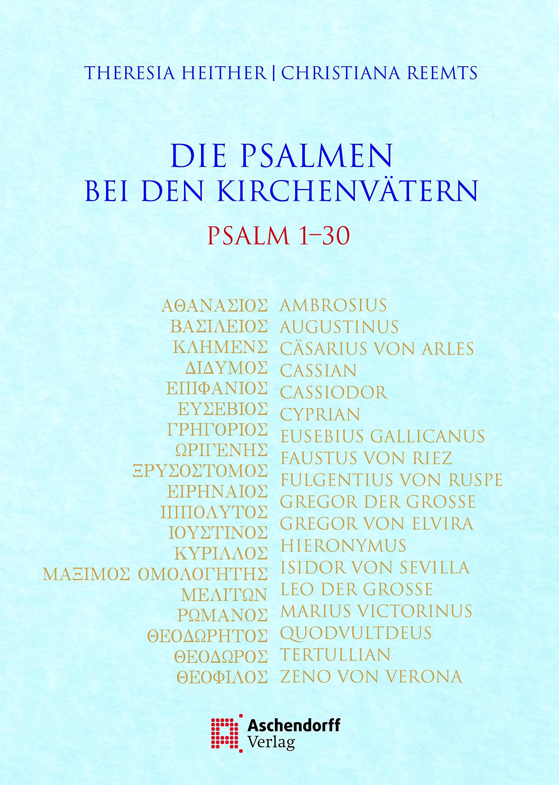 Die Psalmen bei den Kirchenvätern: Ps 1-30. Unter Mitarbeit von Justina Metzdorf (Ps 22): Psalm 1-30. Unter Mitarbeit von Justina Metzdorf (Ps 22) (Die Psalmen Bei Den Kirchenvatern) Religion & Esotericism