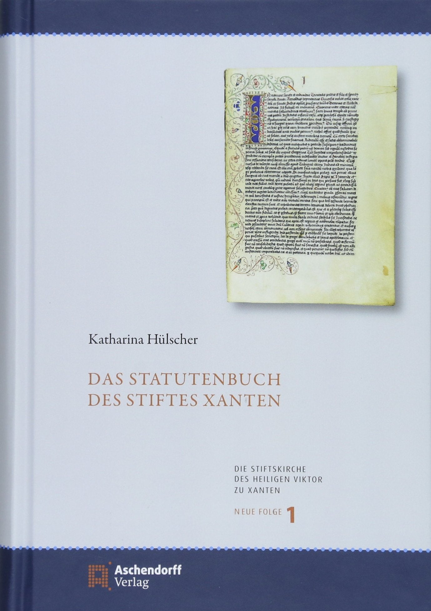 Das Statutenbuch des Stiftes Xanten (Die Stiftskirche des Hl. Viktor zu Xanten. Neue Folge) Politics & History