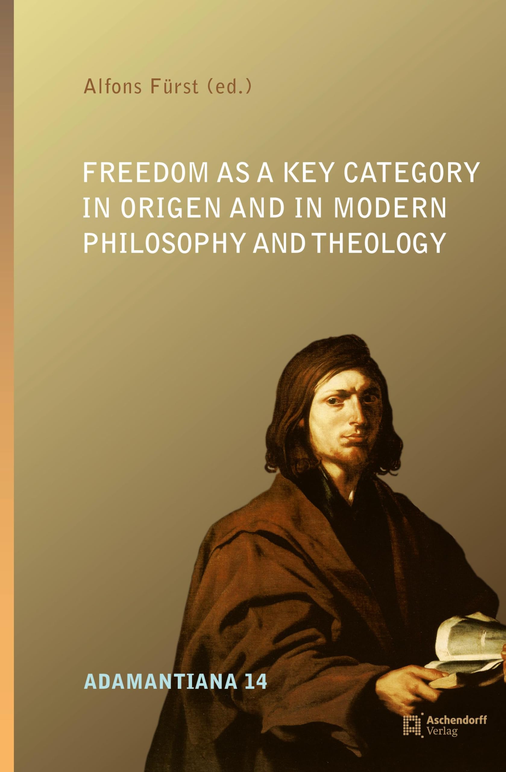 Freedom as a Key Category in Origen and in Modern Philosophy and Theology Philosophy