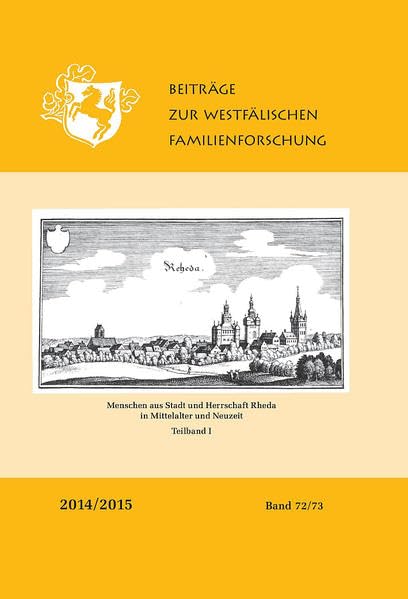 Beiträge zur westfälischen Familienforrschung: Band 72/73 2014/15: Menschen aus Stadt und Herrschaft Rheda in Mittelalter und Neuzeit book