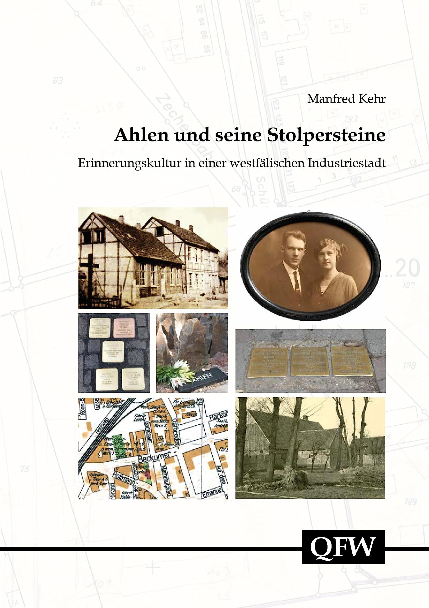 Ahlen und seine Stolpersteine – Erinnerungskultur in einer westfälischen Industriestadt: Erinnerungskultur in Einer Westfalischen Industriestadt ... zur Geschichte des Kreises Warendorf) German history