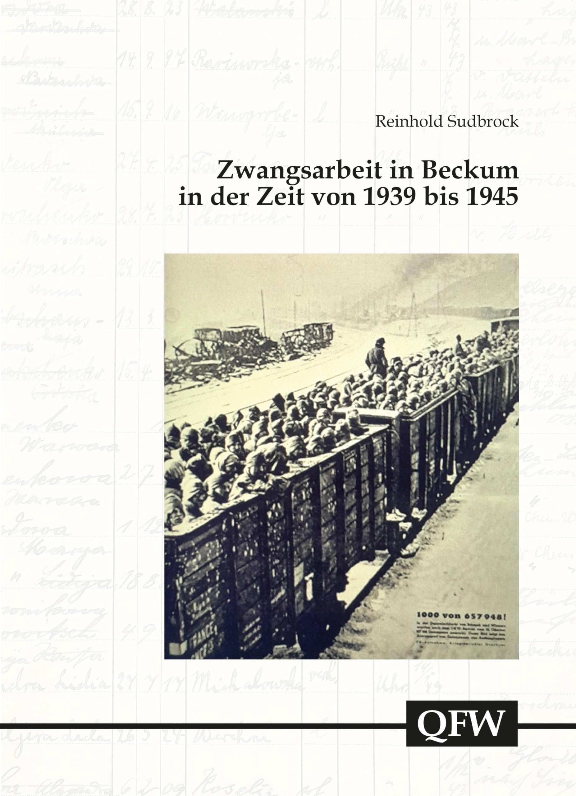 Zwangsarbeit in Beckum: in der Zeit von 1939 bis 1945 (Quellen und Forschungen zur Geschichte des Kreises Warendorf) Politics & History