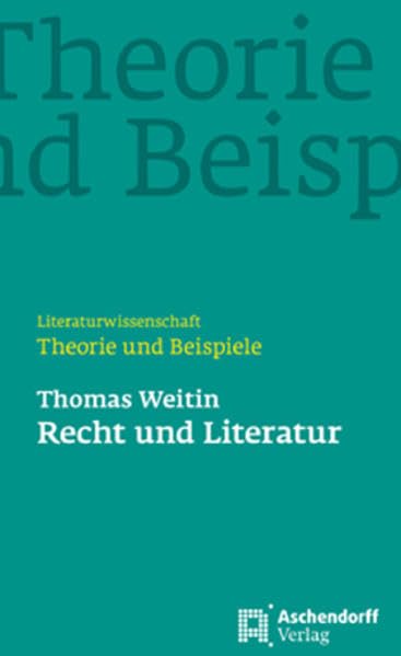 Recht und Literatur (Literaturwissenschaft. Theorie und Beispiele) Law
