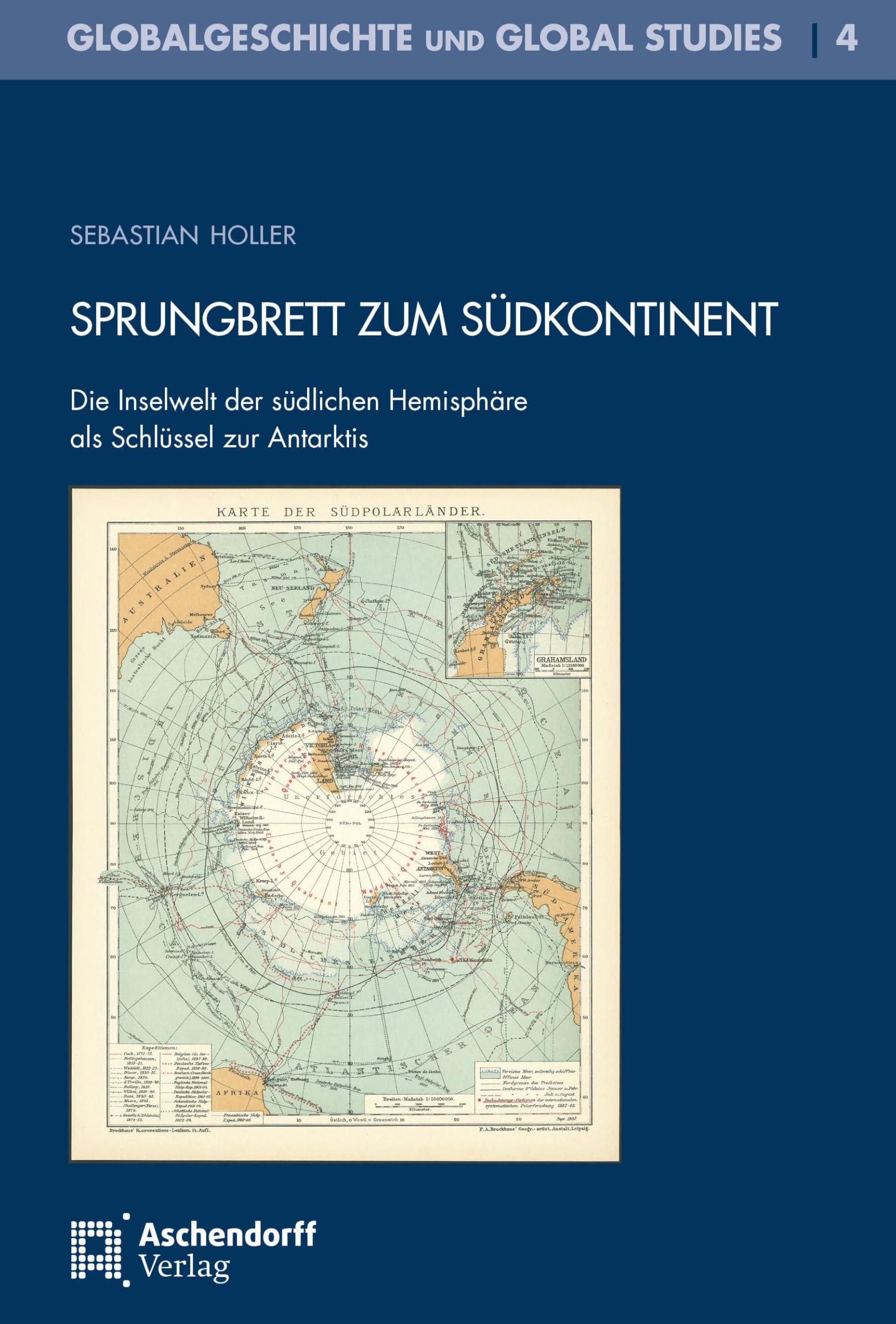 Sprungbrett zum Südkontinent: Die Inselwelt der südlichen Hemisphäre als Schlüssel zur Antarktis (Globalgeschichte und Global Studies) Politics & History