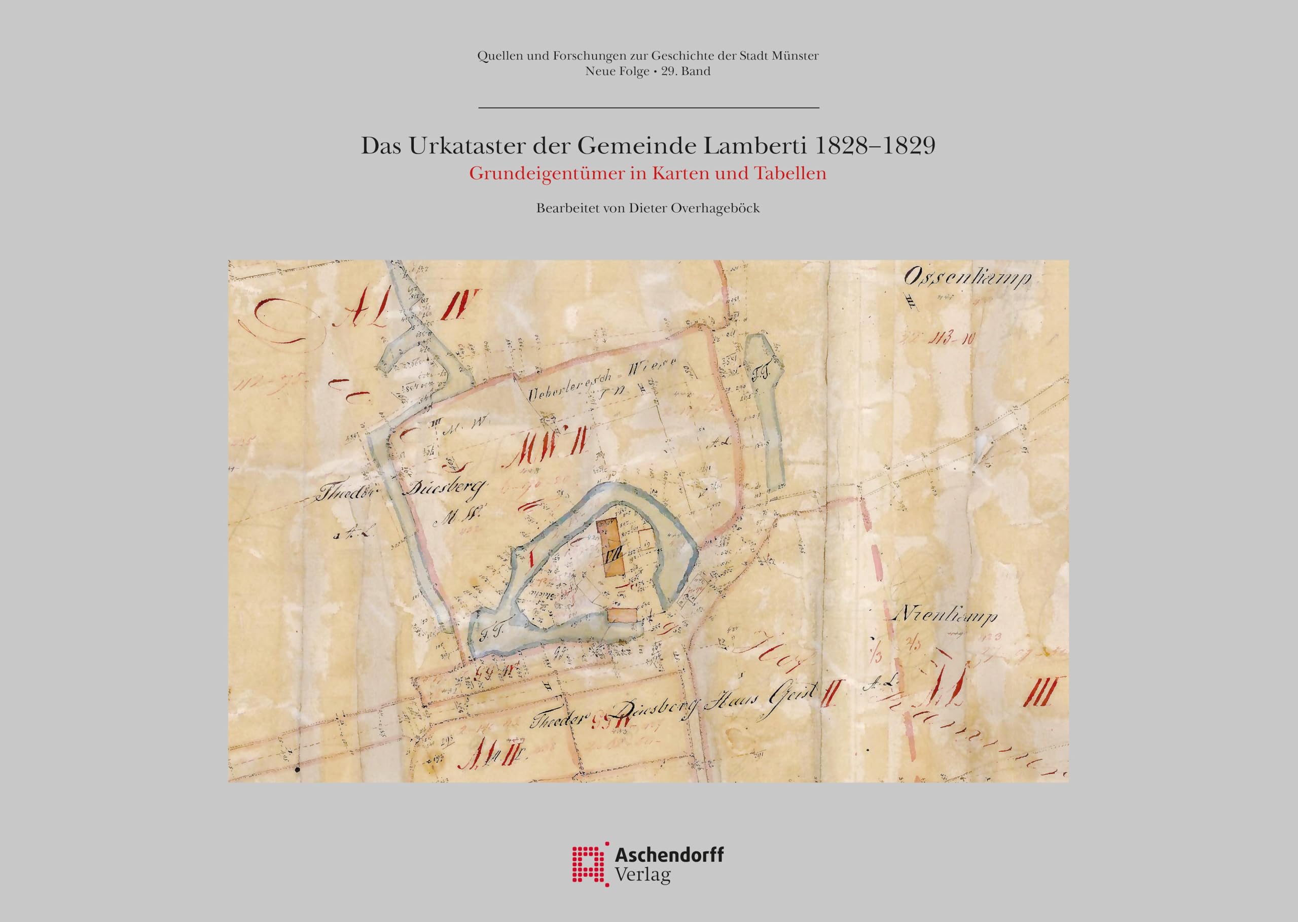 Das Urkataster der Gemeinde Lamberti 1828-1829: Grundeigentümer in Karten und Tabellen Politics & History