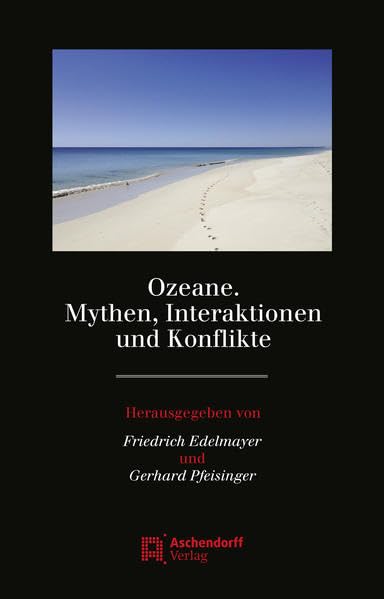 Ozeane. Mythen, Interaktionen und Konflikte Politics & History