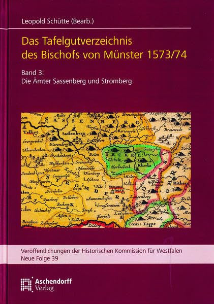 Das Tafelgutregister des Bischofs von Münster. Bd. 3: Die Ämter Sassenberg und Stromberg.: Bearbeitet von Leopold Schütte (Veröffentlichungen der Historischen Kommission für Westfalen: Neue Reihe) Politics & History