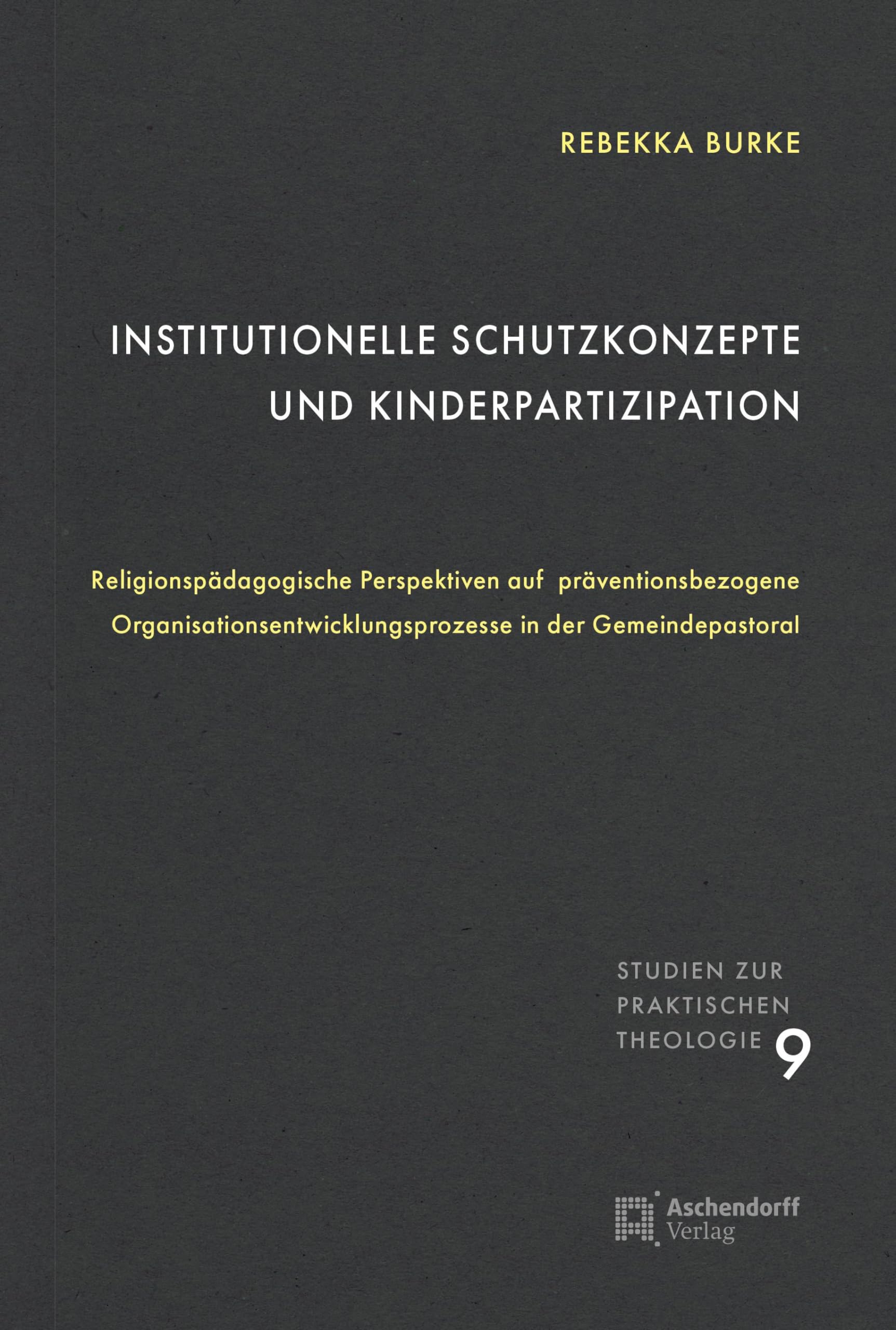 Institutionelle Schutzkonzepte und Kinderpartizipation: Religionspädagogische Perspektiven auf ... (Studien zur Praktischen Theologie) Parents & Children