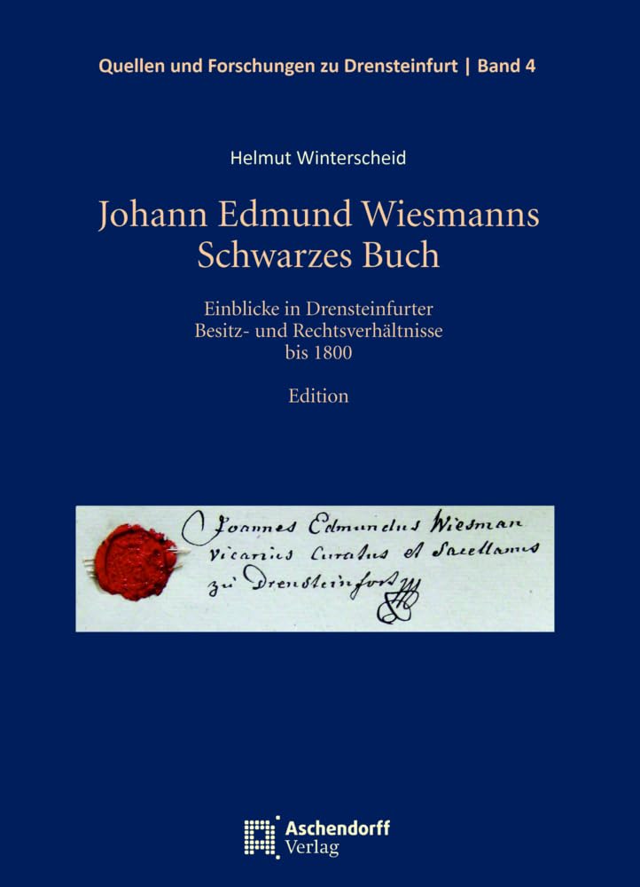 Johann Edmund Wiesmanns Schwarzes Buch: Einblicke in Drensteinfurter Besitz- und Rechtsverhältnisse bis 1800. Edition (Quellen und forschungen zu Drensteinfurt) Politics & History