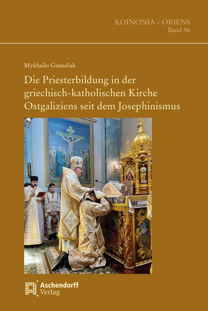 Die Priesterbildung in der griechisch-katholischen Kirche Ostgaliziens seit dem Josephinismus book
