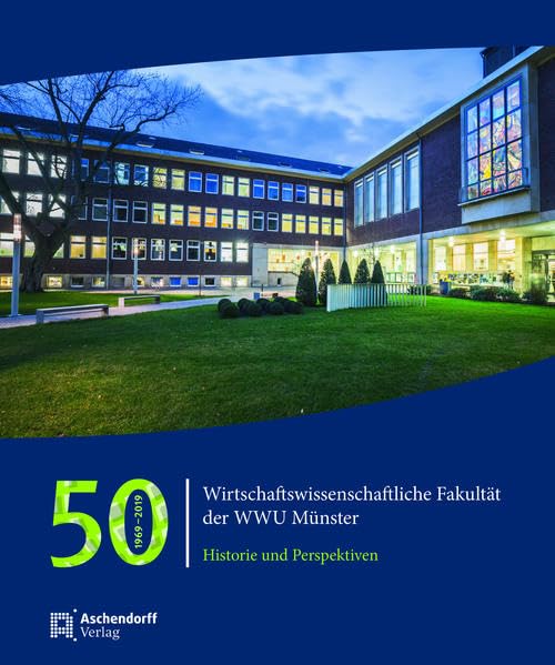 50 Jahre Wirtschaftswissenschaftliche Fakultät der WWU Münster 1969-2019 book
