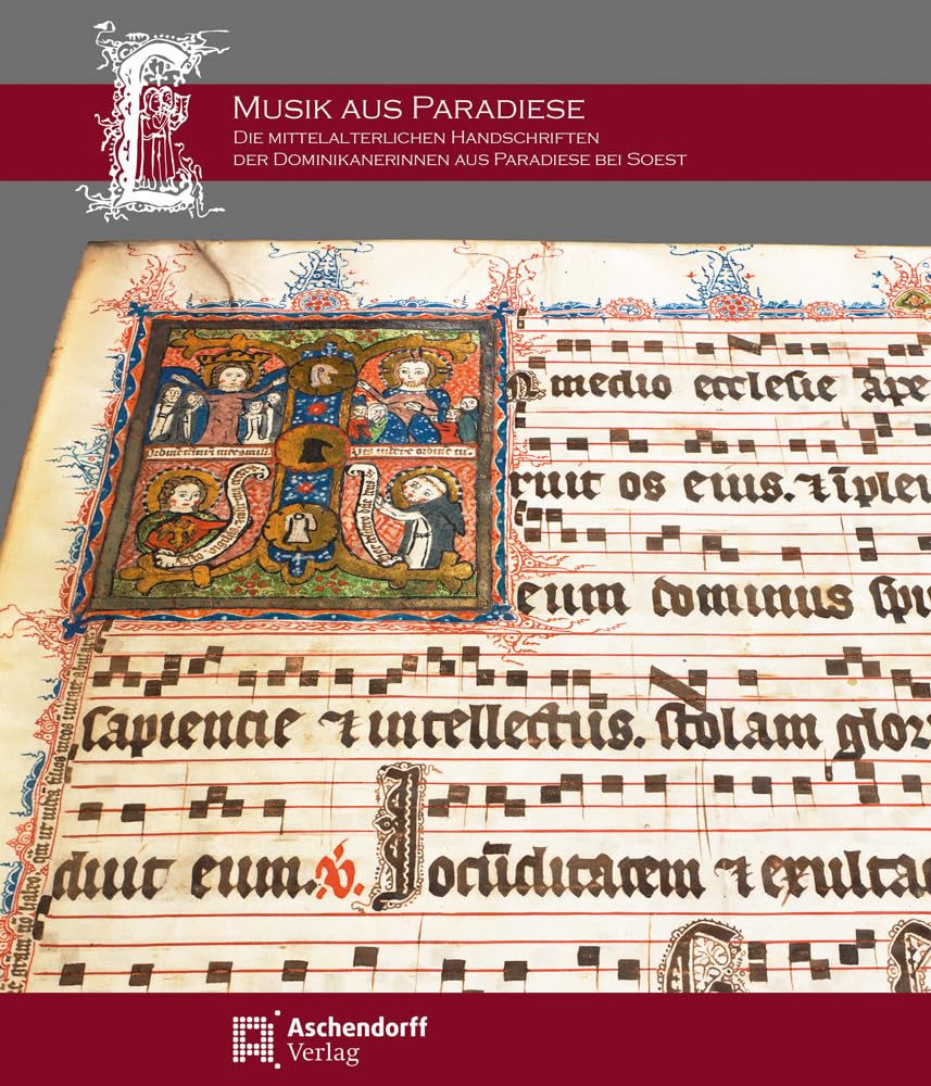 Musik aus Paradiese: Die mittelalterlichen Handschriften der Dominikanerinnen aus Paradiese bei Soest (Auswahl Einzeltitel Geschichte) Arts & Music
