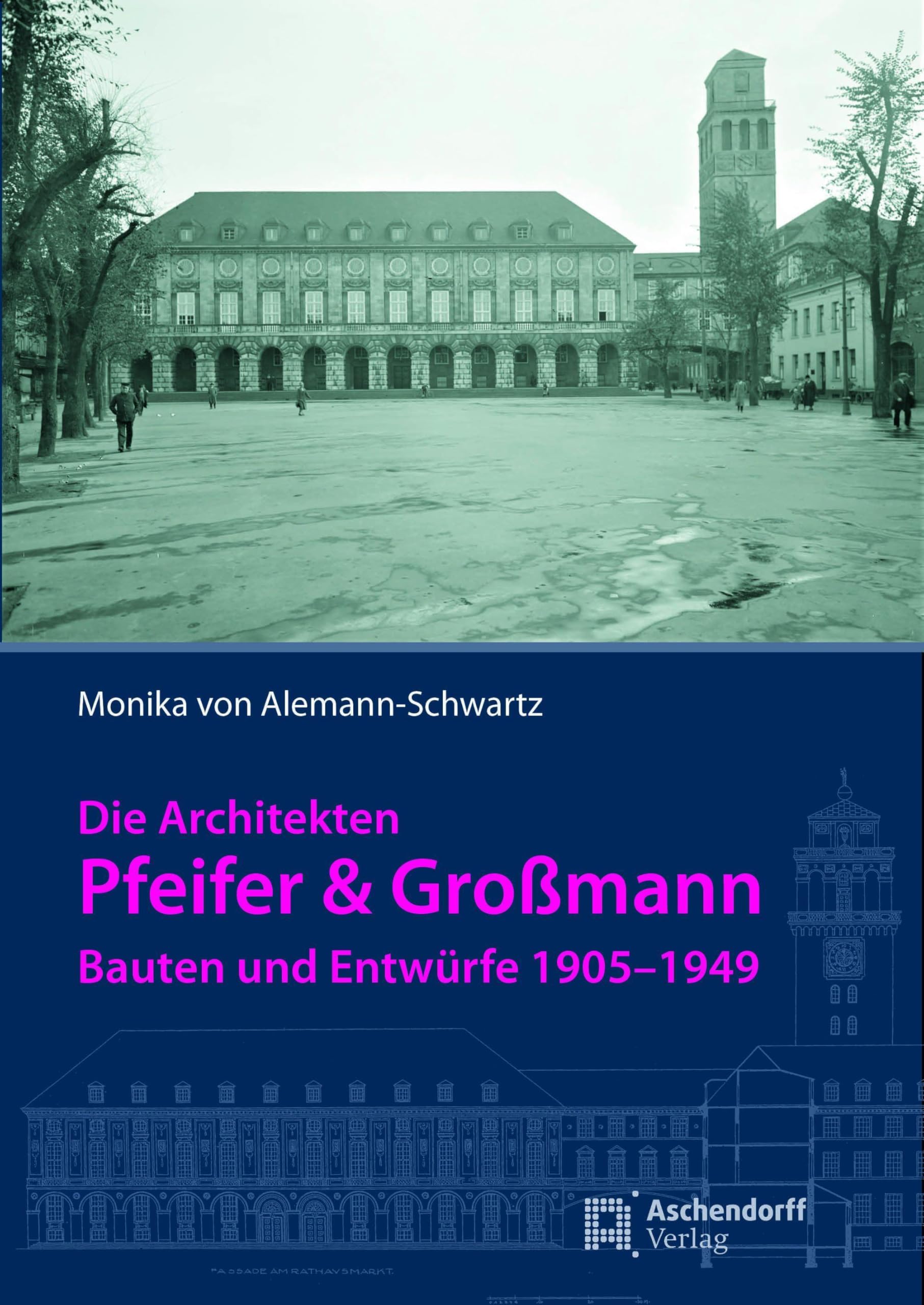 Die Architekten Pfeifer & Großmann: Bauten und Entwürfe 1905-1949 Architecture