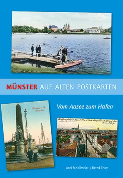Münster auf alten Postkarten: Vom Aasee zum Hafen Politics & History