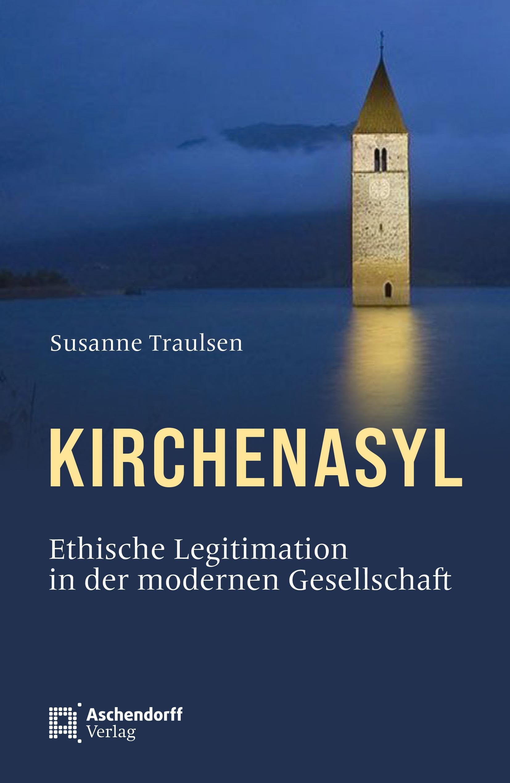 Kirchenasyl: Ethische Legitimation in der modernen Gesellschaft Religion & Esotericism