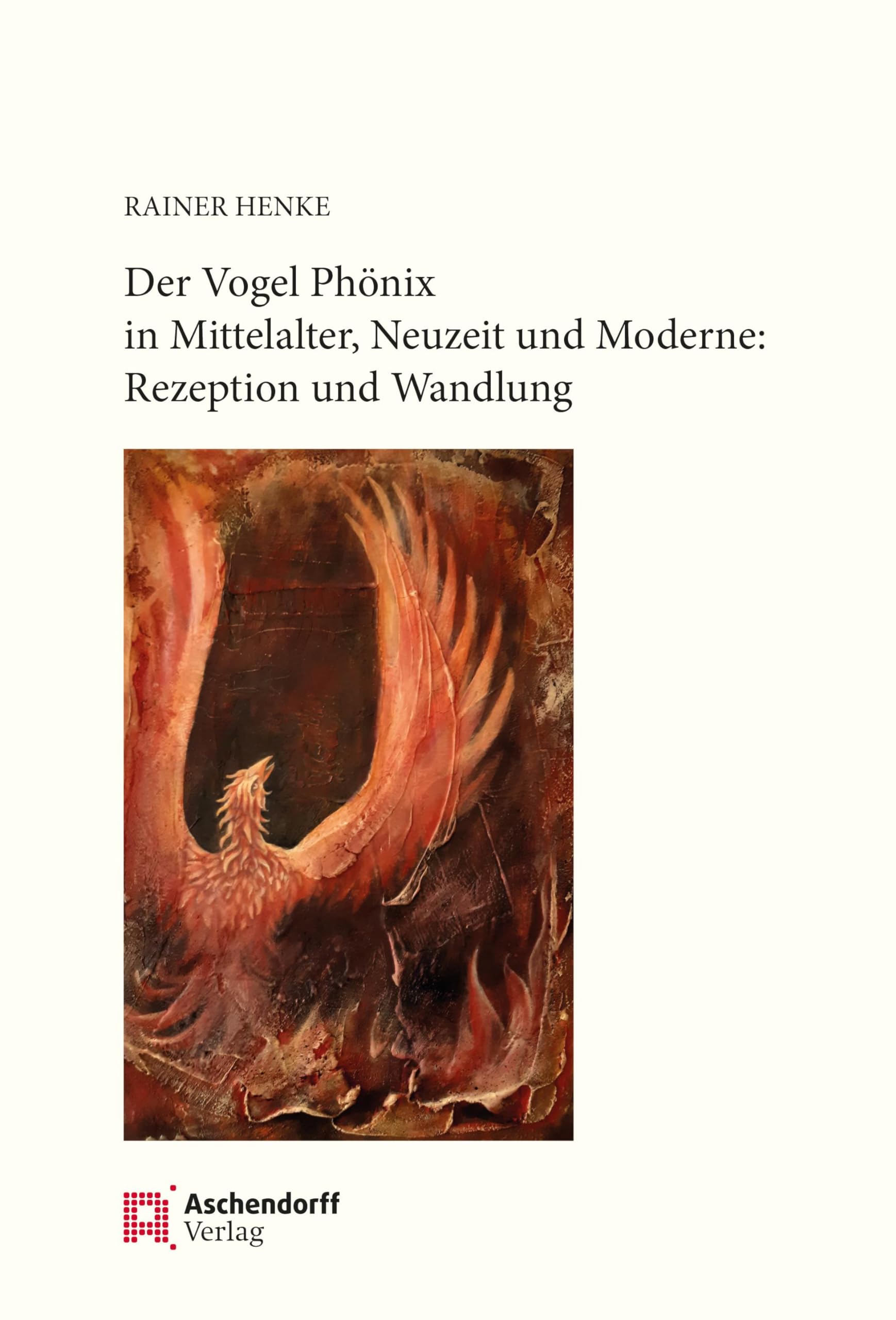 Der Vogel Phönix in Mittelalter, Neuzeit und Moderne Business & Technology