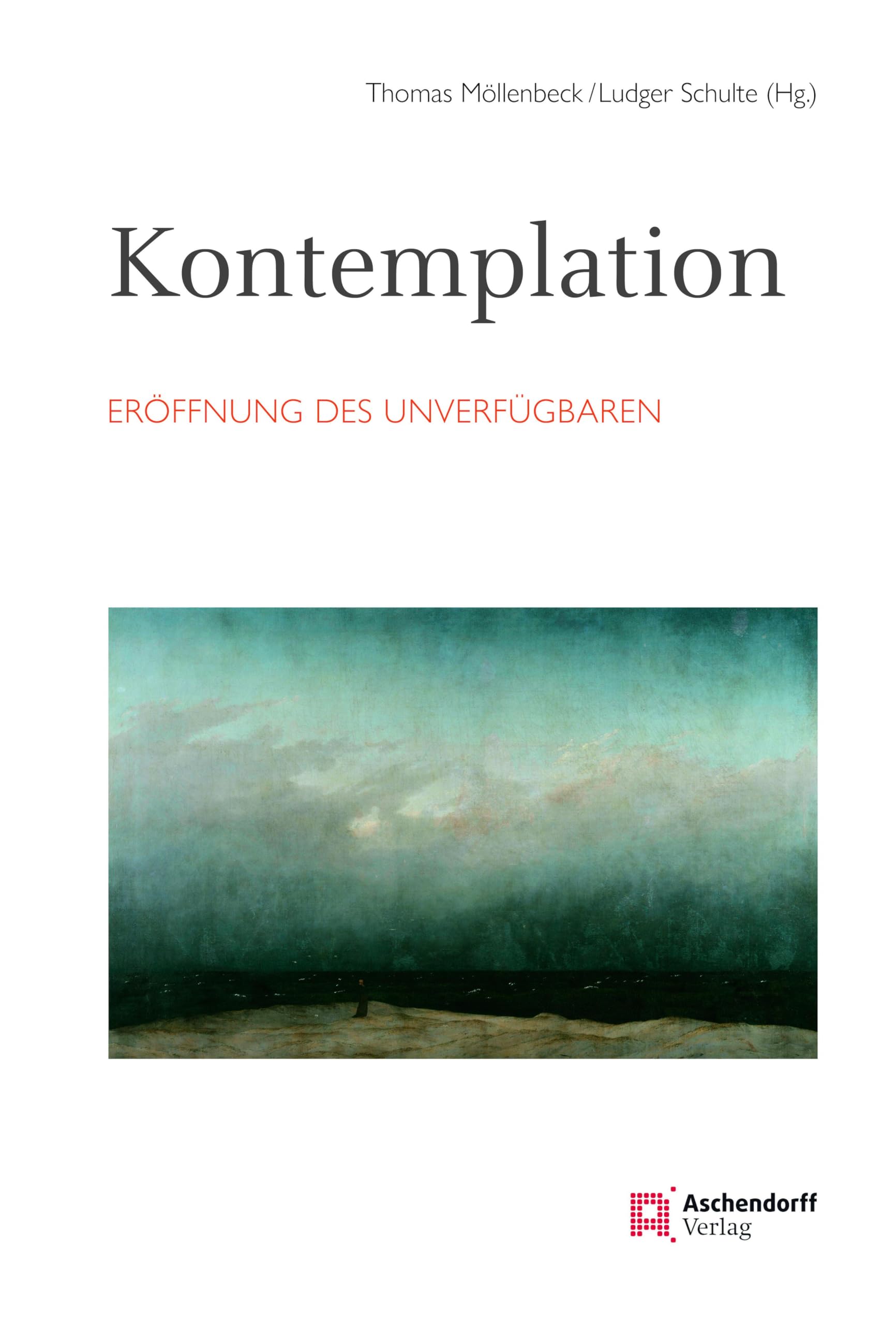 Kontemplation: Eröffnung des Unverfügbaren Religion & Esotericism
