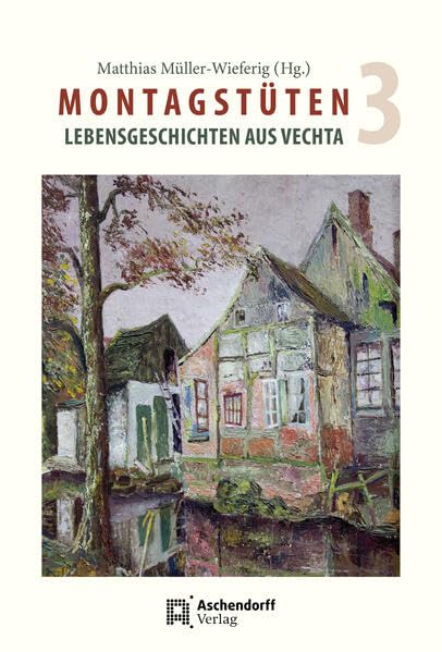 Montagstüten Band 3: Lebensgeschichten aus Vechta Politics & History