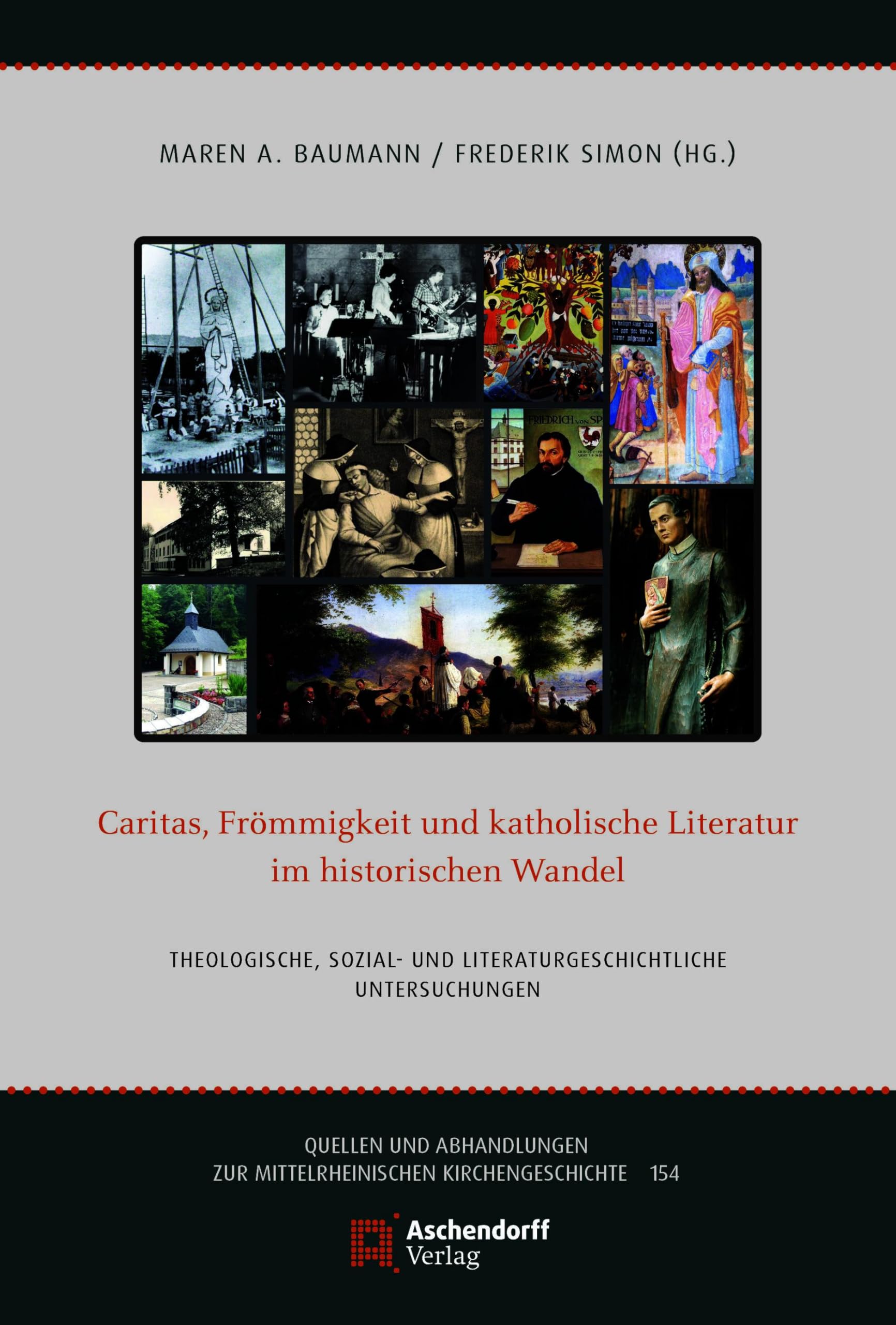 Caritas, Frömmigkeit und katholische Literatur im historischen Wandel Religion & Esotericism