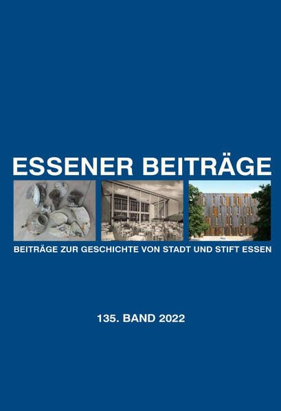 Essener Beiträge: Beiträge zur Geschichte von Stadt und Stift Essen: 135. Band 2022 Architecture