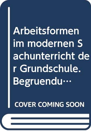 Arbeitsformen im modernen Sachunterricht der Grundschule. Begründung, Beschreibung, Unterrichtsgestaltung Books