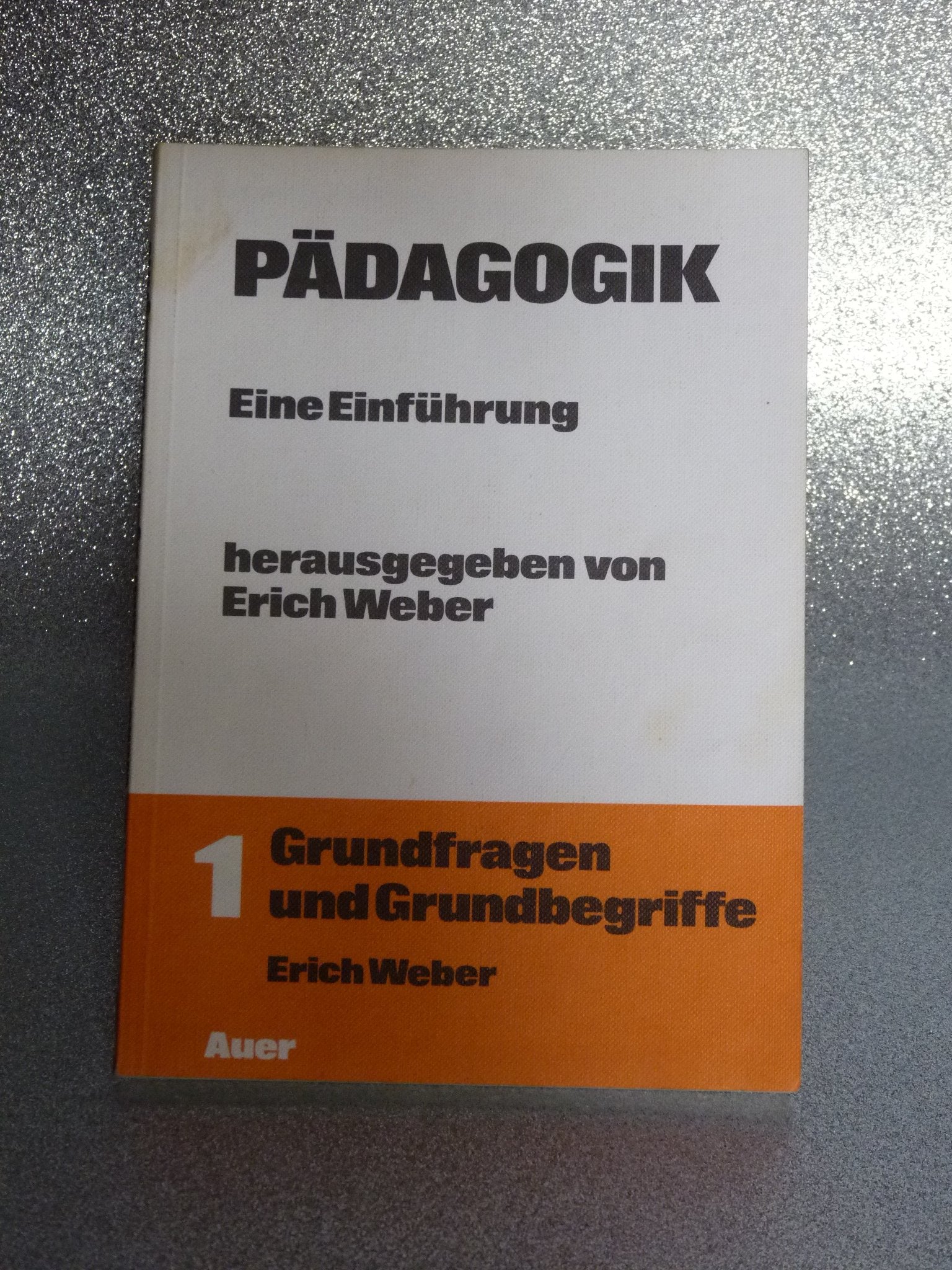 Pädagogik. Eine Einführung für Sekundarstufe II und Grundstudium in vier Bänden: Grundfragen und Grundbegriffe Parents & Children