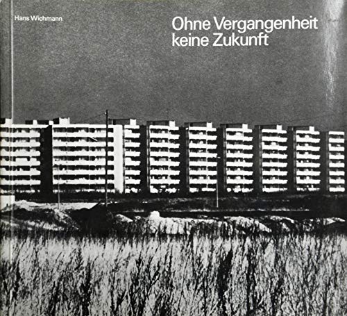Ohne Vergangenheit keine Zukunft Books
