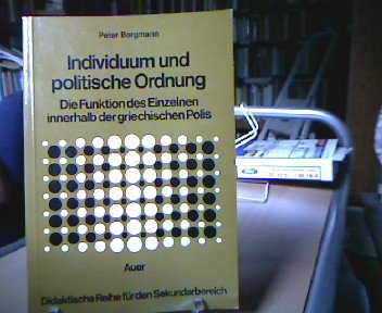 Individuum und politische Ordnung Die Funktion des Einzelnen innerhalb der griechischen Polis Books
