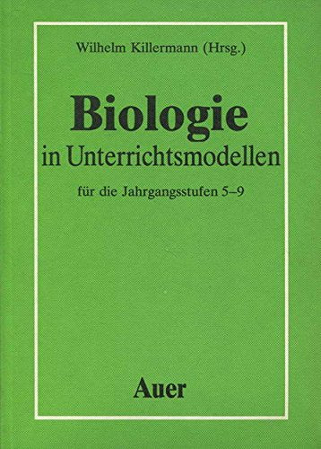 Biologie in Unterrichtsmodellen: Für die Jahrgangsstufen 5 - 9 Natural Sciences