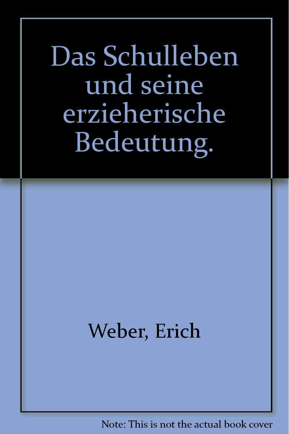 Das Schulleben und seine erzieherische Bedeutung Books