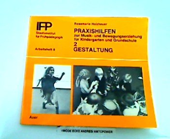 Praxishilfen zur Musik- und Bewegungserziehung für Kindergarten und Grundschule / Gestaltung (Schriftenreihe des Instituts für Frühpädagogik, München) Sheet Music