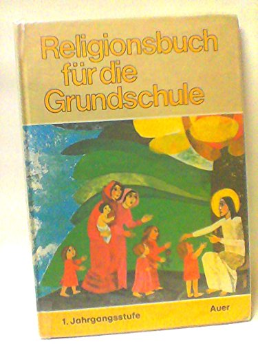 Religionsbuch für die Grundschule, Ausgabe für Bayern, 1. Jahrgangsstufe Study Guides