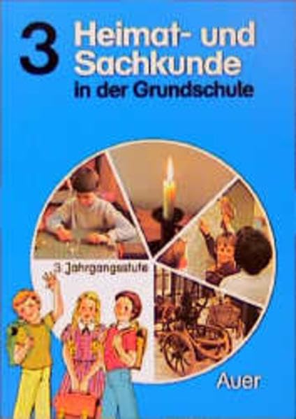 Heimat- und Sachkunde in der Grundschule: Heimatkunde und Sachkunde in der Grundschule, Ausgabe für Bayern, Sachsen und Thüringen, 3. Jahrgangsstufe Study Guides