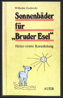 Sonnenbäder für Bruder Esel: Heiter-ernste Kuranleitung Books