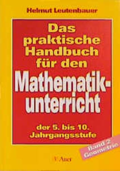 Das praktische Handbuch für den Mathematikunterricht der 5. bis 10. Jahrgangsstufe: Das praktische Handbuch für den Mathematikunterricht in der Hauptschule, 2 Bde., Bd.2, Geometrie Learning & Reference