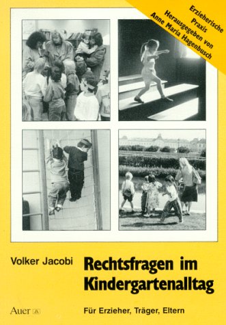 Rechtsfragen im Kindergartenalltag: Für Erzieher, Träger, Eltern (Schriftenreihe für die sozialpädagogische Praxis) Law
