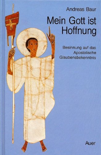 Mein Gott ist Hoffnung: Besinnung auf das Apostolische Glaubensbekenntnis Books