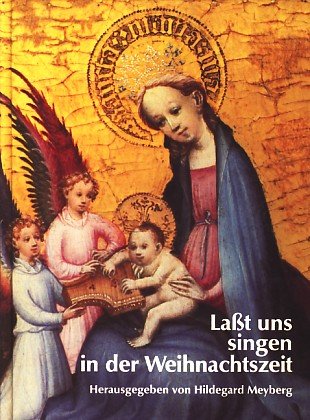 Lasst uns singen in der Weihnachtszeit: 578 Weihnachtslieder aus aller Welt Books