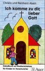 Ich komme zu dir, lieber Gott: Gebetbuch zur Eucharistiefeier für Kinder im Vorschulalter Religion & Esotericism