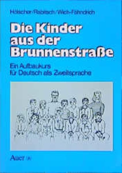 Die Kinder aus der Brunnenstrasse. Ein Aufbaukurs für Deutsch als Zweitsprache Education & Training