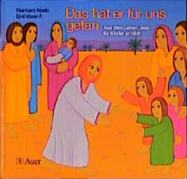 Das hat er für uns getan: Aus dem Leben Jesu - für Kinder erzählt Children's books
