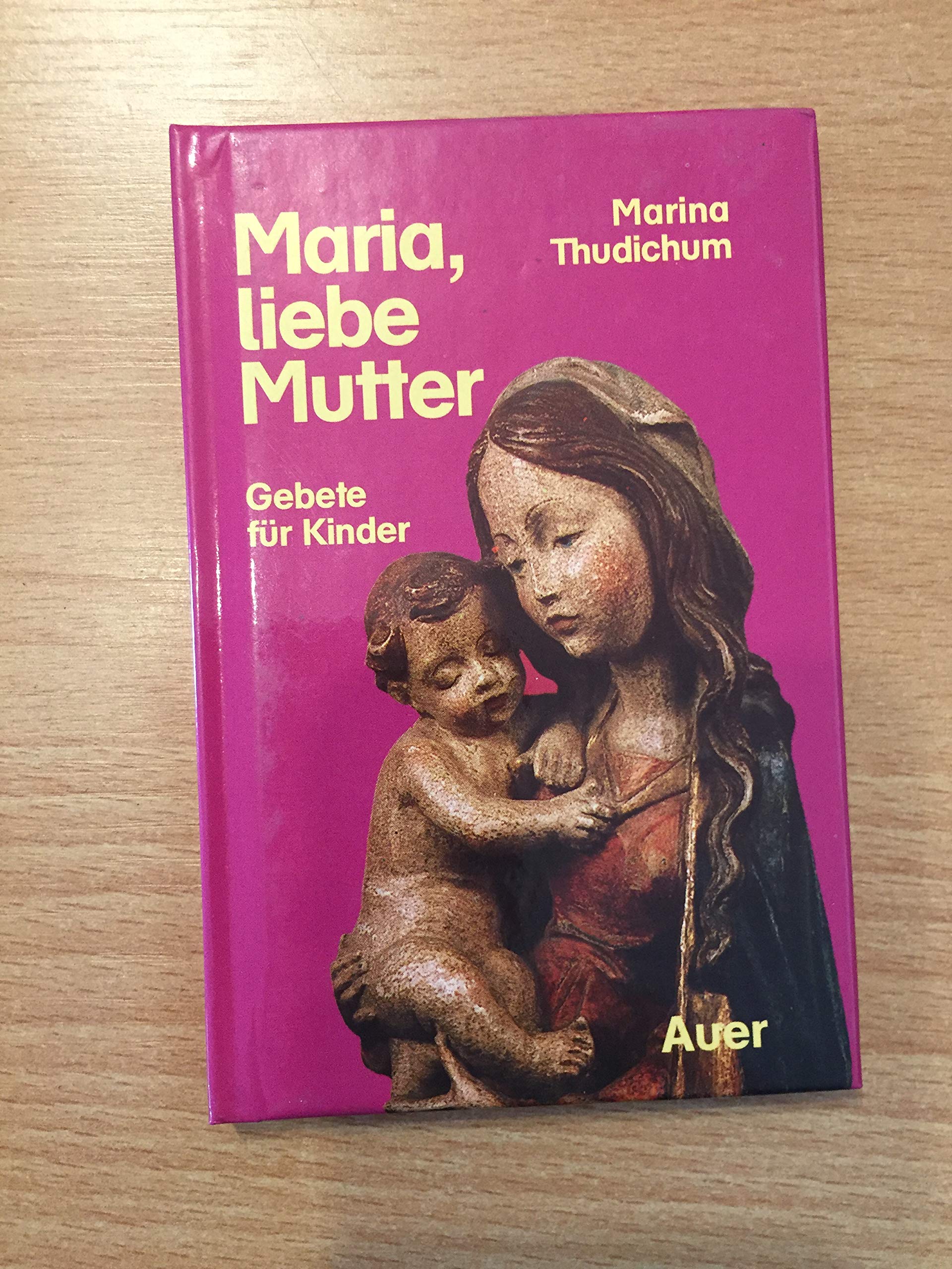 Maria, liebe Mutter: Mariengebete für Kinder Non-fiction