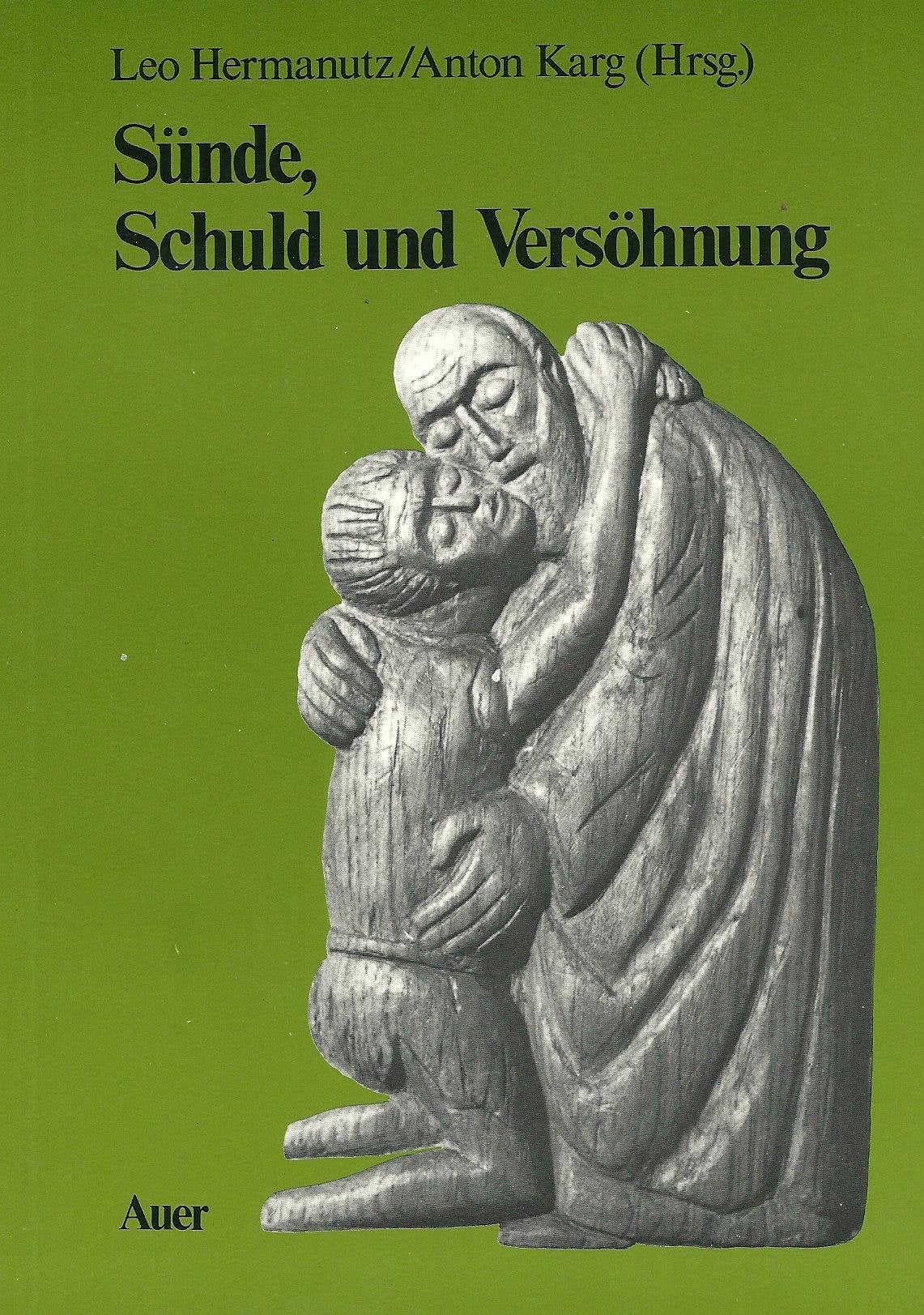 Sünde, Schuld und Versöhnung: Die Vorträge des Religionspädagogischen Kurses 1984 im Cassianeum Donauwörth Books